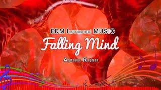 Falling Mind - EDM Music - Ahmadur Rahman - Instrumental Audio