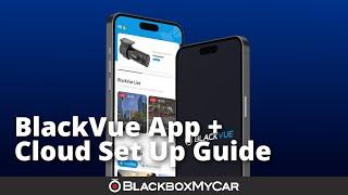 BlackVue App + Cloud Set Up Guide | How-To | BlackboxMyCar