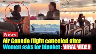 Viral Video : Air Canada flight canceled after Women asks for blanket | @BabelNewsWorld