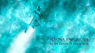 Alyona Vargasova - To the Depths of Orion Spur - Full Album