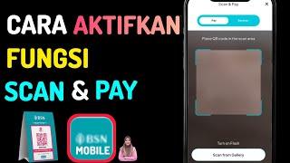 Cara Aktifkan Fungsi Scan & Pay myBSN Mobile