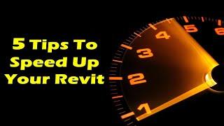 5 Tips to Speed Your Revit