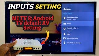 Mi TV And Android TV Default AV Setting | How To Make Setup Box As Default In Mi TV & Android TV ?