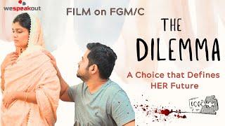 The Dilemma: A short film on FGM/Khatna in the Bohra Community