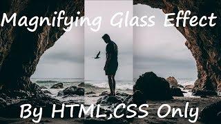 Magnifying Glass Image Effects | Html,CSS without JS