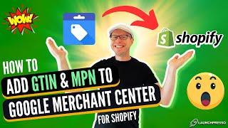 How to Add GTIN & MPN to Google Merchant Center for Shopify - Simplify Your Listings! ️