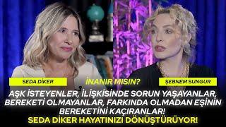 İlişkisinde Sorun Yaşayanlar, Bereketi Olmayanlar! Seda Diker Anlatıyor! | İNANIR MISIN?