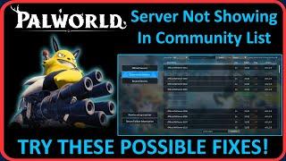 How To Fix Palworld Server Not Showing In Community List