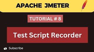 JMeter Tutorial 8 | How to Record Test in Jmeter | Test Script Recorder