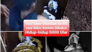 viral youtuber demi konten di kubur hidup hidup dililit ular dan akhirnya dilarikan ke rumah sakit