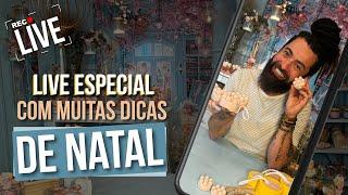 LIVE - ESPECIAL COM MUITAS DICAS DE NATAL