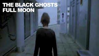 The Black Ghosts - Full Moon (Official Music Video)