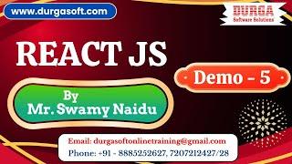 REACT JS tutorials || Demo - 5 || by Mr. Swamy Naidu On 10-01-2025 @7:30AM IST