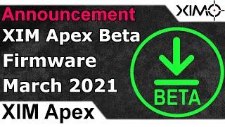 XIM Apex - Beta Firmware March 2021 Explanation Video