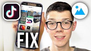 How To Fix TikTok Photo Slideshow Not Working - Full Guide