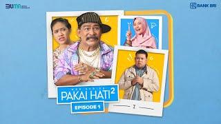 Pakai Hati-Hati Episode 1