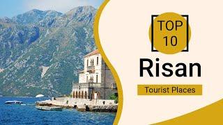 Top 10 Best Tourist Places to Visit in Risan | Montenegro - English