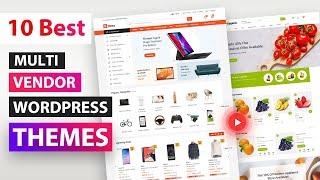 Best Multi Vendor WordPress Themes 2022 | Top 10 WooCommerce Multi-Vendor Themes