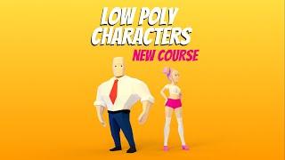 Low Poly Characters - My New Course