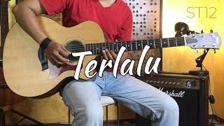 TERLALU - ST12 || Instrumental Cover Gitar Akustik + Lirik