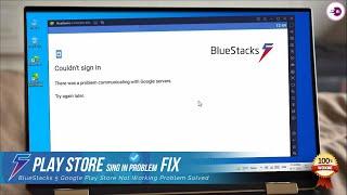 Couldn't Sign in - BlueStacks 5 Google Play Store Sign in Problem Fix