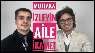 MUTLAKA İZLEYİN AİLE İKAMET İZNİ (Aile İkamet İzni Nasıl Alınır Aile İkamet İzninin Şartları Nedir?)