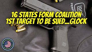 16 States Join Forces To Sue Firearm Manufacturers Out of Business - 1st Target = GLOCK