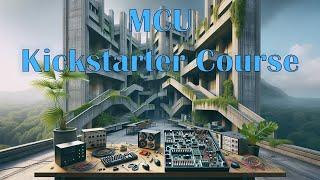 New Series Introduction : MCU Kickstarter Courses