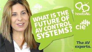 What's the future of AV Control Systems?