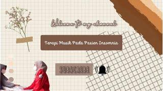 KEPERAWATAN KOMPLEMENTER//TERAPI MUSIK PADA PASIEN INSOMNIA