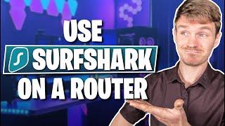 Can Surfshark Be Used on a Router?