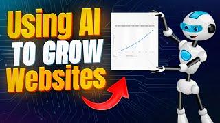 My Strategy On How To Grow Websites Using AI - Case Study #1