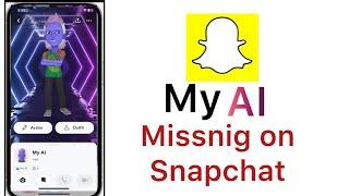 How to fix the Messing “My AI “ on Snapchat!  My AI not showing on Snapchat.