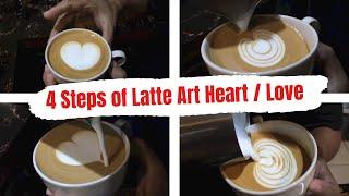 4 STEPS OF LATTE ART HEART - BASIC LATTE ART - HOW TO POUR LATTE ART LOVE