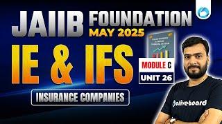 JAIIB May 2025 IE & IFS Module C Unit 26 | Insurance Companies | By Himanshu Sir