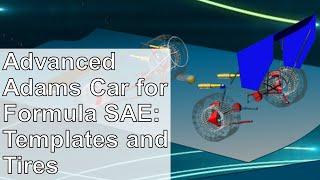 Advanced Dynamics Modeling for Formula SAE with Adams Car