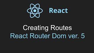 Creating Routes in ReactJS Using React Router Dom 5