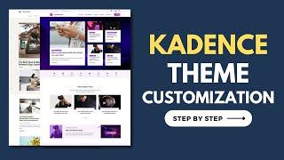 Kadence Theme Tutorial: customize WordPress website from scratch.