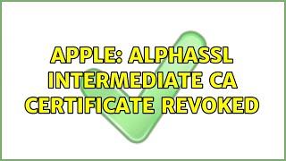 Apple: AlphaSSL intermediate CA certificate revoked