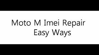 Moto M Imei Repair