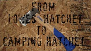 Modify Lowe's Hatchet to Camping Hatchet