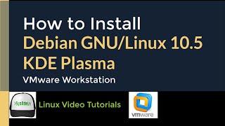 How to Install Debian GNU/Linux 10.5 with KDE Plasma + VMware Tools on VMware Workstation
