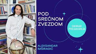 Predavanje "Pod srećnom zvezdom" / Aleksandar Imširagić