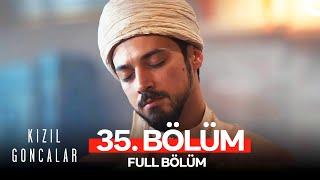 Kızıl Goncalar 35. Bölüm