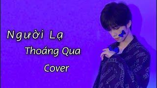 NGƯỜI LẠ THOÁNG QUA || ĐINH TÙNG HUY || HOÀNG GIA TƯ COVER