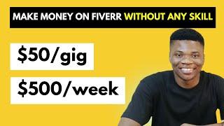 5 Low Competition and High Demand Fiverr Gigs that can Earn you $500/week without Skill - 2022