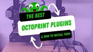 The Best OctoPrint Plugins to Get The Most out of 3D Printing (and How to Install Them)