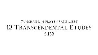 Franz Liszt - 12 Transcendental Etudes [Yunchan Lim]