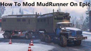 How To Mod MudRunner On Epic Games *Easy*  *Check Desc*