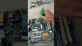 Memperbaiki Mobo Mainboard - PC Tidak Tampil Di Monitor